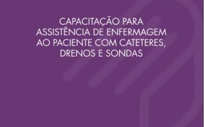 Assistência de Enfermagem ao Paciente com Cateteres, Drenos e Sondas